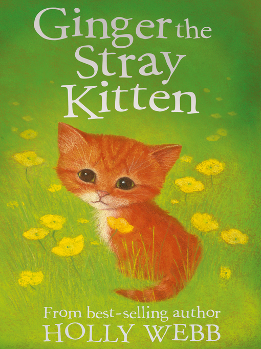Title details for Ginger the Stray Kitten by Holly Webb - Available